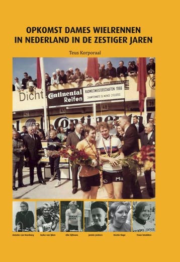 Opkomst Dameswielrennen In Nederland In De Zestiger Jaren, Boeken, Ophalen of Verzenden, Nieuw, Teus Korporaal