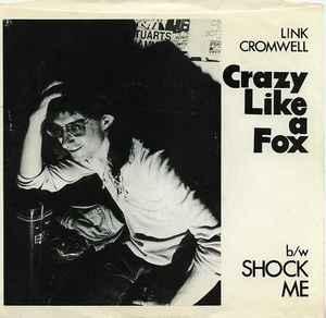 vinyl single 7 inch - Link Cromwell - Crazy Like A Fox /..., Verzenden, Zo goed als nieuw, 7 inch, Rock en Metal