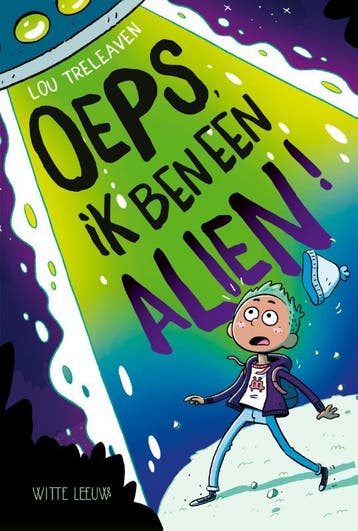 Oeps, Ik Ben Alien! | Lou Treleaven | Nieuw, Boeken, Ophalen of Verzenden, Nieuw, Lou Treleaven