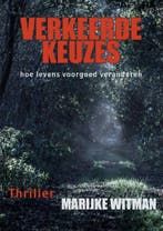 Verkeerde keuzes 9789492844958 Marijke Witman, Verzenden, Gelezen, Marijke Witman