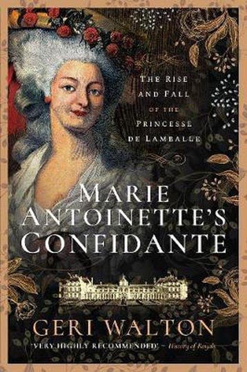9781526781536 Marie Antoinettes Confidante The Rise and ..., Verzenden, Nieuw, Geri Walton