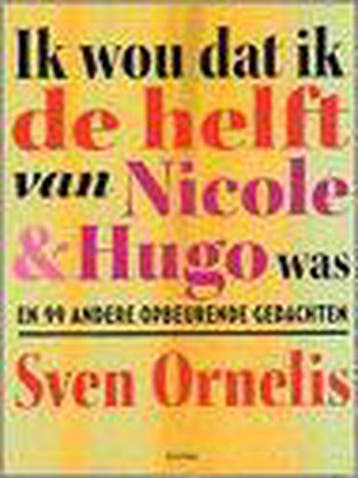 Ik wou dat ik de helft van Nicole en Hugo was - S. Ornelis, Boeken, Verzenden, Gelezen, S. Ornelis