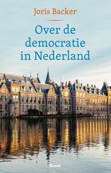 Over De Democratie In Nederland | Joris Backer | Nieuw, Ophalen of Verzenden, Nieuw, Joris Backer