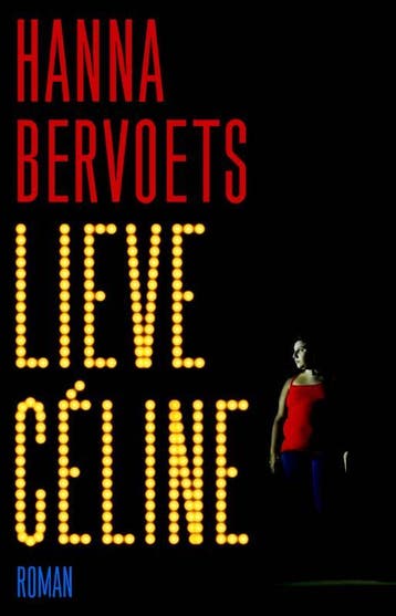 Lieve Céline - Hanna Bervoets 9789020410488, Verzenden, Zo goed als nieuw, Hanna Bervoets