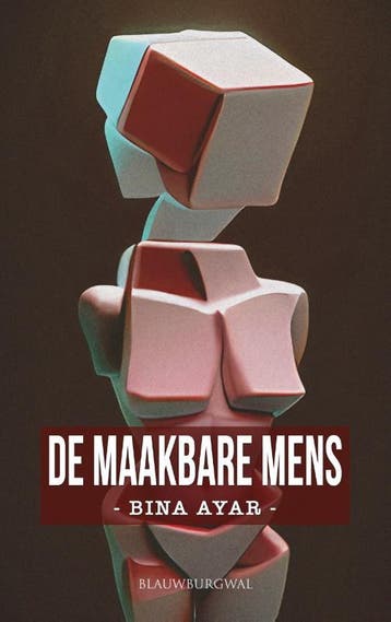 De Maakbare Mens | Bina Ayar | Nieuw, Ophalen of Verzenden, Nieuw, Bina Ayar