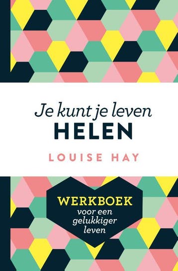 Je Kunt Je Leven Helen | Louise Hay | Nieuw, Boeken, Ophalen of Verzenden, Nieuw, Louise Hay