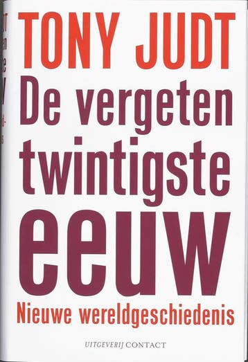 De vergeten twintigste eeuw - Tony Judt 9789025423988, Verzenden, Zo goed als nieuw, Tony Judt