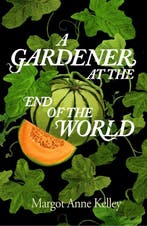 9781567927344 A Gardener at the End of the World, Verzenden, Nieuw, Margot Anne Kelley