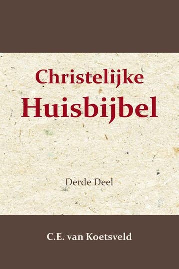 Christelijke Huisbijbel 3 | C.E. Koetsveld | Nieuw, Boeken, Ophalen of Verzenden, Nieuw, C.E. Koetsveld