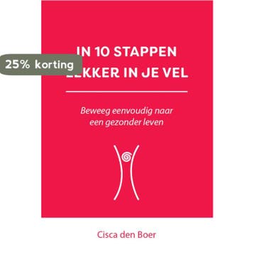 In 10 stappen lekker in je vel / 10 stappen - Cisca den Boer, Boeken, Overige Boeken, Verzenden, Gelezen, Cisca den Boer