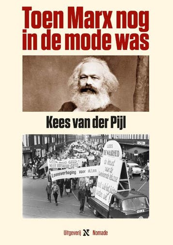 Toen Marx Nog In De Mode Was | Kees van der Pijl | Nieuw, Ophalen of Verzenden, Nieuw, Kees van der Pijl