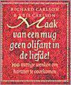 Maak van een mug geen olifant in de liefde ! 9789024540709, Boeken, Verzenden, Gelezen, K. Carlson