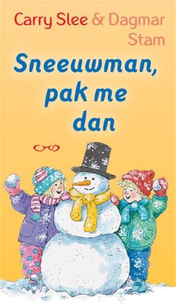 Sneeuwman, pak me dan - Carry Slee 9789049923143, Verzenden, Gelezen, Carry Slee