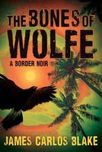 The Bones of Wolfe 9780802156884 James Carlos Blake, Verzenden, Zo goed als nieuw, James Carlos Blake