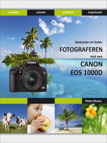 Bewuster en beter fotograferen met de Canon EOS 1000D, Boeken, Verzenden, Gelezen, P. Dhaeze