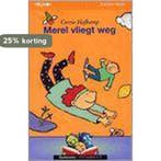 Merel vliegt weg 9789027678980, Verzenden, Gelezen