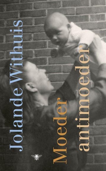 9789403134642 Moeder, antimoeder | Tweedehands, Boeken, Verzenden, Zo goed als nieuw, Jolande Withuis