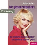 De geboortebundel 9789043906630 Daphne Deckers, Boeken, Verzenden, Zo goed als nieuw, Daphne Deckers
