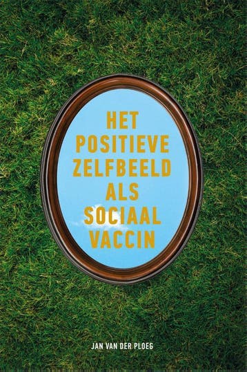 Positieve zelfbeeld als sociaal vaccin - Jan van der Ploeg, Verzenden, Zo goed als nieuw, Jan van der Ploeg