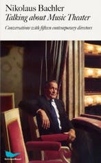 Talking about Music Theatre 9783829609432 Nikolaus Bachler, Verzenden, Zo goed als nieuw, Nikolaus Bachler