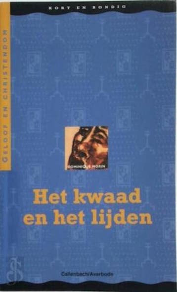 Het kwaad en het lijden - Dominique Morin 9789026604478, Verzenden, Zo goed als nieuw, Dominique Morin