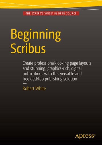 Beginning Scribus 9781484207239 Robert White, Verzenden, Zo goed als nieuw, Robert White
