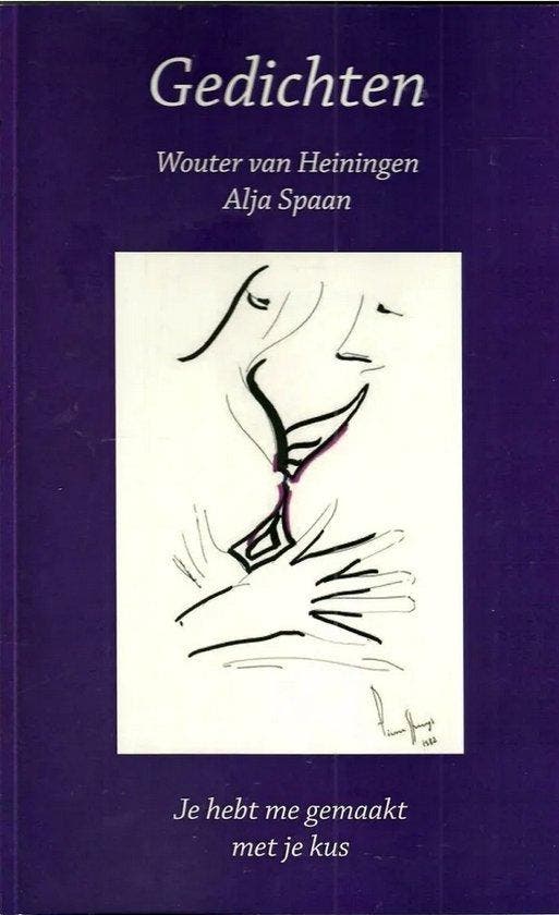 Je hebt me gemaakt met je kus 9789081538824 W. van Heiningen, Boeken, Gedichten en Poëzie, Gelezen, Verzenden