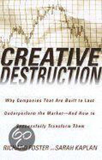 Creative Destruction - Richard Foster 9780385501330, Boeken, Verzenden, Zo goed als nieuw, Richard Foster