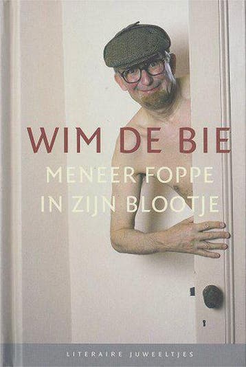 Meneer Foppe in zijn blootje / Literaire Juweeltjes, Verzenden, Zo goed als nieuw, Wim de Bie