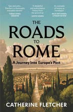 9781529932690 The Roads To Rome Catherine Fletcher, Verzenden, Nieuw, Catherine Fletcher
