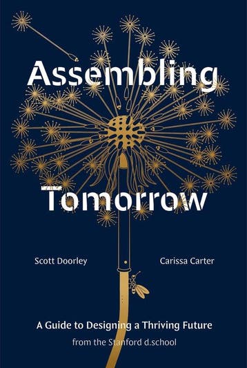 Stanford d.school Library- Assembling Tomorrow - Scott, Verzenden, Zo goed als nieuw, Scott Doorley