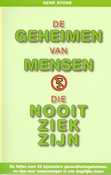 De geheimen van mensen die nooit ziek zijn - Gene Stone, Boeken, Verzenden, Zo goed als nieuw, Gene Stone