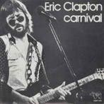 vinyl single 7 inch - Eric Clapton - Carnival, Cd's en Dvd's, Vinyl Singles, Verzenden, Zo goed als nieuw