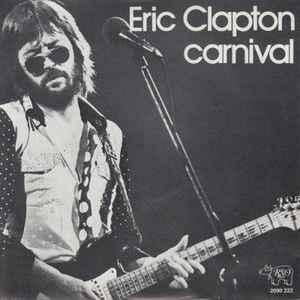 vinyl single 7 inch - Eric Clapton - Carnival, Cd's en Dvd's, Vinyl Singles, Zo goed als nieuw, Verzenden