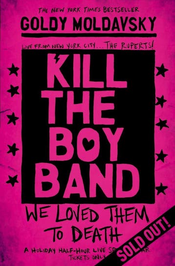 Kill The Boy Band 9781509804511 Goldy Moldavsky, Verzenden, Gelezen, Goldy Moldavsky