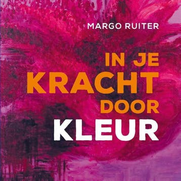 In je kracht door kleur - Margo Ruiter 9789491557279, Verzenden, Gelezen, Margo Ruiter