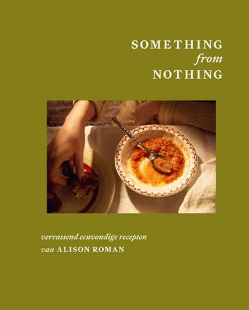 Something from nothing (9789000403721, Alison Roman), Boeken, Kookboeken, Verzenden, Nieuw