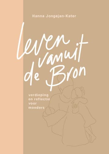 Leven Vanuit De Bron | Hanna Jongejan-Kater | Nieuw, Ophalen of Verzenden, Nieuw, Hanna Jongejan-Kater