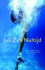 Nultijd 9789041425690 Juli Zeh, Boeken, Verzenden, Zo goed als nieuw, Juli Zeh