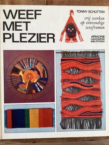 Weef met plezier / Ariadne handwerkbibliotheek - Schutten, Verzenden, Gelezen, Schutten