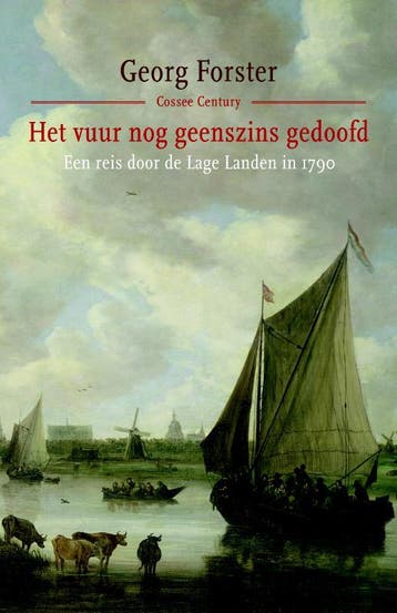 Het vuur nog geenszins gedoofd / Cossee century, Verzenden, Zo goed als nieuw, Georg Forster