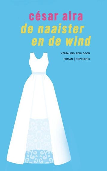 De Naaister En De Wind | César Aira | Nieuw, Ophalen of Verzenden, Nieuw, César Aira
