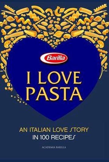 I Love Pasta - Academia Barilla 9781627100878, Verzenden, Zo goed als nieuw, Academia Barilla