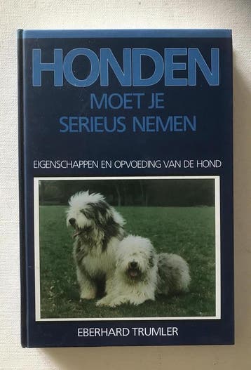 HONDEN MOET JE SERIEUS NEMEN - Trumler 9789062486571, Boeken, Verzenden, Gelezen, Trumler