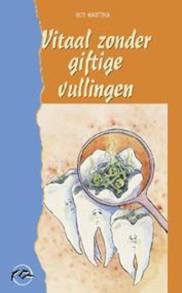Vitaal zonder giftige vullingen - Martina, Verzenden, Gelezen
