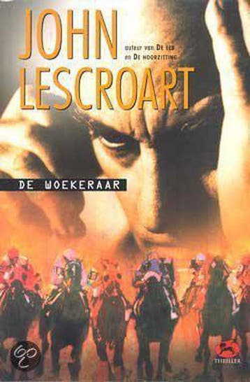 Woekeraar - J. Lescroart 9789047507376, Verzenden, Gelezen, J. Lescroart
