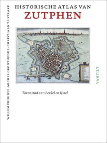 Historische atlas van Zutphen / Historische atlassen, Boeken, Geschiedenis | Stad en Regio, Verzenden, Gelezen, Willem Frijhoff