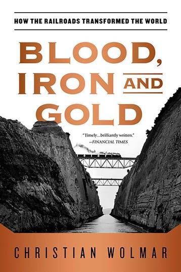 Blood, Iron, and Gold - Christian Wolmar 9781586489496, Verzenden, Gelezen, Christian Wolmar