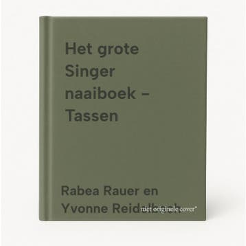 Het grote Singer naaiboek - Tassen 9789461882479, Verzenden, Zo goed als nieuw, Rabea Rauer en Yvonne Reidelbach