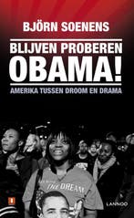 Blijven proberen Obama! 9789020988598 Bjorn Soenens, Boeken, Verzenden, Zo goed als nieuw, Bjorn Soenens